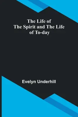 Život ducha a život dneška - The Life of the Spirit and the Life of To-day