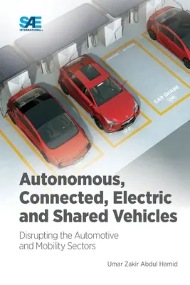 Autonómne, prepojené, elektrické a zdieľané vozidlá: Elektrické a prenosné vozidlá a vozidlá s elektrickým pohonom: rozvrat v automobilovom priemysle a v sektore mobility - Autonomous, Connected, Electric and Shared Vehicles: Disrupting the Automotive and Mobility Sectors