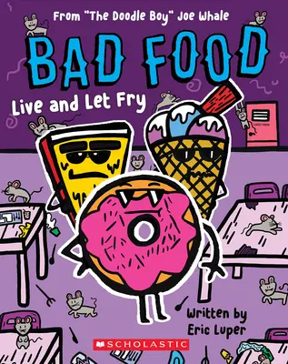 Ži a nechaj sa smažiť: z Doodle Boy“ Joe Whale (Bad Food #4)“ - Live and Let Fry: From The Doodle Boy