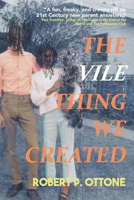 Hnusná vec, ktorú sme stvorili - The Vile Thing We Created