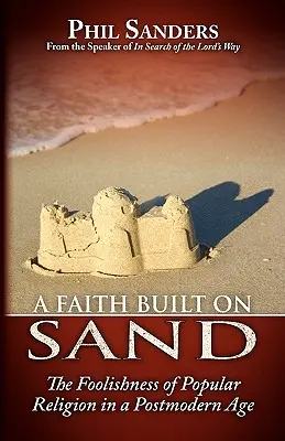 Viera postavená na piesku - A Faith Built on Sand