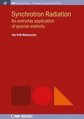 Synchrotrónové žiarenie: Každodenná aplikácia špeciálnej teórie relativity - Synchrotron Radiation: An Everyday Application of Special Relativity
