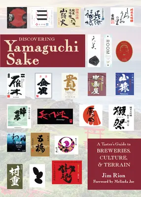 Objavovanie saké Yamaguchi: Pivovary, kultúra a terén: sprievodca degustátora - Discovering Yamaguchi Sake: A Taster's Guide to Breweries, Culture, and Terrain