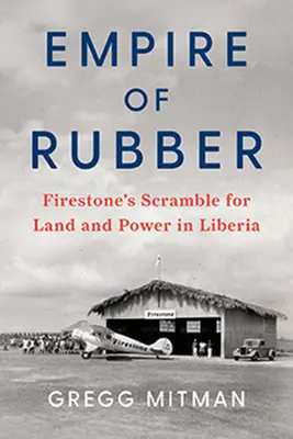 Gumárenské impérium: Firestonov boj o pôdu a moc v Libérii - Empire of Rubber: Firestone's Scramble for Land and Power in Liberia
