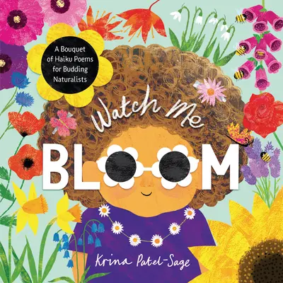 Pozoruj ma, ako kvitnem: Kytica básní haiku pre začínajúcich prírodovedcov - Watch Me Bloom: A Bouquet of Haiku Poems for Budding Naturalists