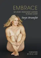 Objatie: Môj príbeh od odporu k telu k milovníkovi tela - Embrace: My story from body loather to body lover