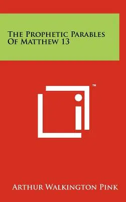 Prorocké podobenstvá z Matúšovho evanjelia 13 - The Prophetic Parables Of Matthew 13