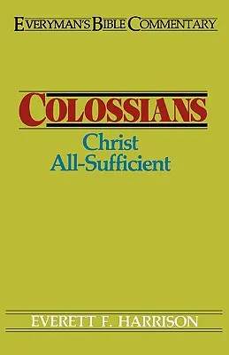 Kolosanom- Everyman's Bible Commentary: Kristus je všemohúci - Colossians- Everyman's Bible Commentary: Christ All-Sufficient