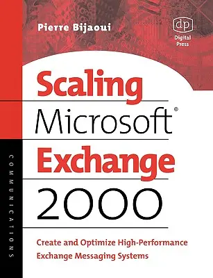 Škálovanie Microsoft Exchange 2000: Vytvorenie a optimalizácia vysoko výkonných systémov Exchange Messaging - Scaling Microsoft Exchange 2000: Create and Optimize High-Performance Exchange Messaging Systems