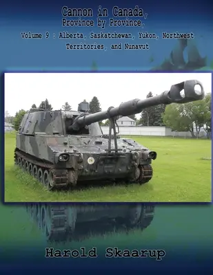 Kanón v Kanade, provincia po provincii, zväzok 9: Alberta, Saskatchewan, Yukon, Severozápadné teritóriá a Nunavut - Cannon in Canada, Province by Province, Volume 9: Alberta, Saskatchewan, Yukon, Northwest Territories, and Nunavut