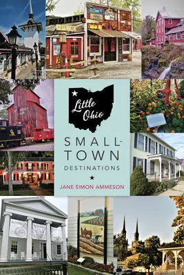 Malé Ohio: Malé mestské destinácie - Little Ohio: Small-Town Destinations