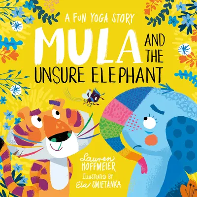 Mula a neistý slon: Zábavný príbeh o joge - Mula and the Unsure Elephant: A Fun Yoga Story