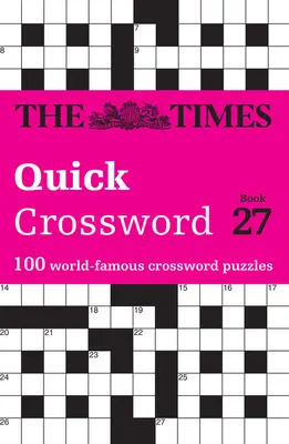 The Times Quick Crossword Book 27: 100 všeobecných vedomostných hádaniek z Timesov 2 - The Times Quick Crossword Book 27: 100 General Knowledge Puzzles from the Times 2