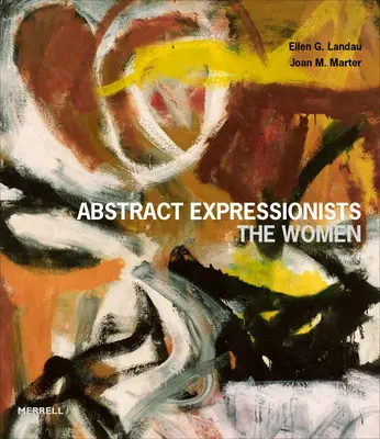 Abstraktní expresionisti: (The Women: The Women) - Abstract Expressionists: The Women