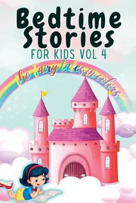 Príbehy na dobrú noc pre deti Vol. 4: Rozprávky vo farbách - Bedtime Stories for Kids Vol 4: The Fairy Tales in Colors