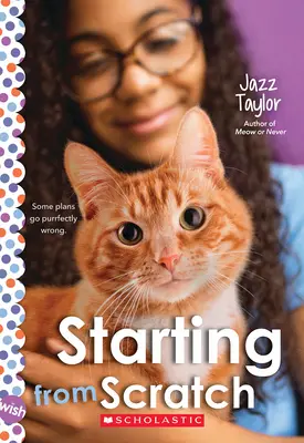 Začíname od nuly: Román na želanie - Starting from Scratch: A Wish Novel