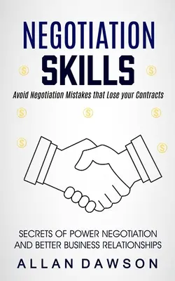 Vyjednávacie zručnosti: Vyhýbajte sa chybám pri vyjednávaní, ktoré vás pripravia o zákazky - Negotiation Skills: Avoid Negotiation Mistakes That Lose Your Contracts