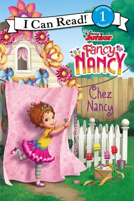 Disney Junior Fancy Nancy: Junior Fancy Disney: Chez Nancy - Disney Junior Fancy Nancy: Chez Nancy