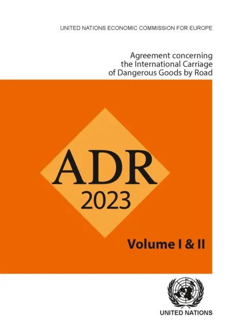 Dohoda o medzinárodnej cestnej preprave nebezpečného tovaru (Adr) 2023 - Agreement Concerning the International Carriage of Dangerous Goods by Road (Adr) 2023
