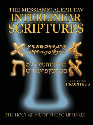 Messianic Aleph Tav Interlinear Scriptures Tretí zväzok Proroci, paleo a moderná hebrejčina-fonetický preklad-angličtina, tučné čierne vydanie Study B - Messianic Aleph Tav Interlinear Scriptures Volume Three the Prophets, Paleo and Modern Hebrew-Phonetic Translation-English, Bold Black Edition Study B