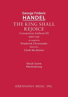 The King Shall Rejoice, HWV 260: - The King Shall Rejoice, HWV 260: Vocal score