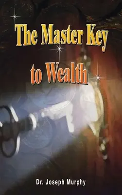 Hlavný kľúč k bohatstvu - The Master Key to Wealth
