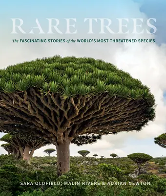 Vzácne stromy: Fascinujúce príbehy najohrozenejších druhov na svete - Rare Trees: The Fascinating Stories of the World's Most Threatened Species