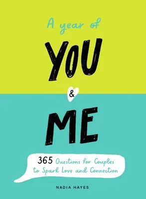 Rok teba a mňa: A Journal of 365 Questions for Couples to Spark Love and Connection (Denník 365 otázok pre páry, ktoré podnecujú lásku a spojenie) - A Year of You and Me: A Journal of 365 Questions for Couples to Spark Love and Connection