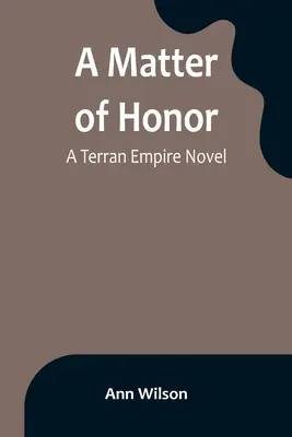 Vec cti: A Terran Empire novel - A Matter of Honor: A Terran Empire novel