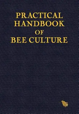 Praktická príručka o chove včiel - Practical Handbook of Bee Culture