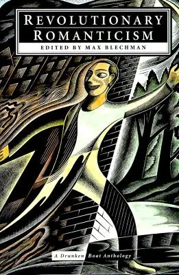 Revolučný romantizmus: Antológia opitého člna - Revolutionary Romanticism: A Drunken Boat Anthology