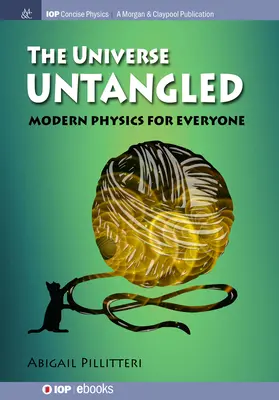 Rozpletený vesmír: Moderná fyzika pre každého - The Universe Untangled: Modern Physics for Everyone