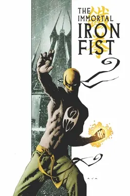 Nesmrteľná Iron Fist & Nesmrteľné zbrane Omnibus - Immortal Iron Fist & the Immortal Weapons Omnibus