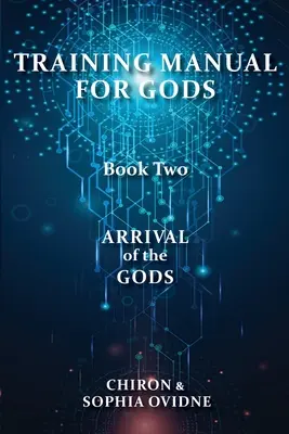 Príručka pre bohov, kniha druhá: Príchod bohov - Training Manual for Gods, Book Two: Arrival of the Gods