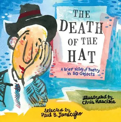 Smrť klobúka: stručné dejiny poézie v 50 predmetoch - The Death of the Hat: A Brief History of Poetry in 50 Objects