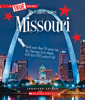 Missouri (Pravdivá kniha: Moje Spojené štáty) - Missouri (a True Book: My United States)