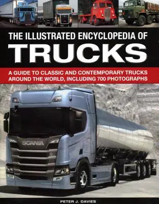 Ilustrovaná encyklopédia nákladných áut: Sprievodca klasickými a súčasnými nákladnými vozidlami na celom svete vrátane 700 fotografií - The Illus Encyclopedia of Trucks: A Guide to Classic and Contemporary Trucks Around the World, Including 700 Photographs