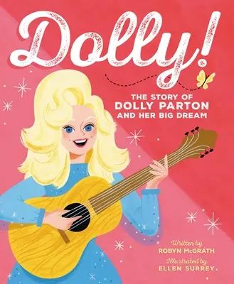 Dolly! Príbeh Dolly Parton a jej veľkého sna - Dolly!: The Story of Dolly Parton and Her Big Dream