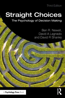 Priame voľby: Psychológia rozhodovania - Straight Choices: The Psychology of Decision Making