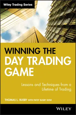Víťazstvo v dennej obchodnej hre: Lekcie a techniky z celoživotného obchodovania - Winning the Day Trading Game: Lessons and Techniques from a Lifetime of Trading