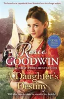 Daughter's Destiny - Nový srdcervúci príbeh od najobľúbenejšej britskej autorky ság - Daughter's Destiny - The heartwarming new tale from Britain's best-loved saga author
