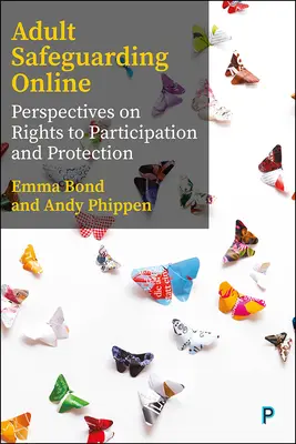 Ochrana dospelých online: Perspektívy práv na participáciu - Safeguarding Adults Online: Perspectives on Rights to Participation