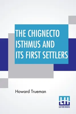 Priesmyk Chignecto a jeho prví osadníci - The Chignecto Isthmus And Its First Settlers