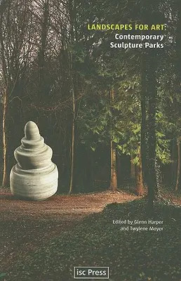 Krajiny pre umenie: Súčasné sochárske parky - Landscapes for Art: Contemporary Sculpture Parks