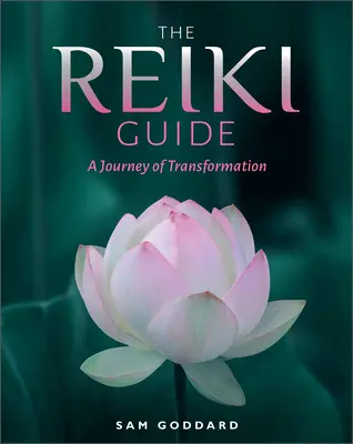 Sprievodca Reiki: Cesta transformácie (A Journey of Transformation) - The Reiki Guide: A Journey of Transformation