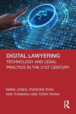 Digitálna advokácia: Technológie a právna prax v 21. storočí - Digital Lawyering: Technology and Legal Practice in the 21st Century