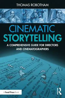Filmové rozprávanie príbehov: Komplexná príručka pre režisérov a kameramanov - Cinematic Storytelling: A Comprehensive Guide for Directors and Cinematographers