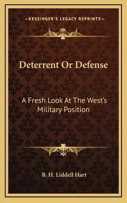 Odstrašenie alebo obrana: Nový pohľad na vojenské postavenie Západu - Deterrent Or Defense: A Fresh Look At The West's Military Position