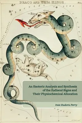 Ezoterická analýza a syntéza znamení zverokruhu a ich fyziochemického rozdelenia - An Esoteric Analysis and Synthesis of the Zodiacal Signs and Their Physiochemical Allocation