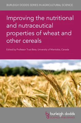 Zlepšenie výživových a nutraceutických vlastností pšenice a iných obilnín - Improving the Nutritional and Nutraceutical Properties of Wheat and Other Cereals